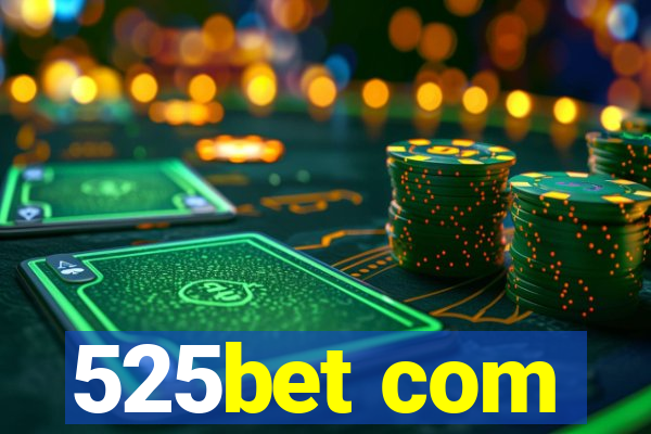 525bet com